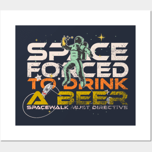 Space Forced to drink a beer Posters and Art